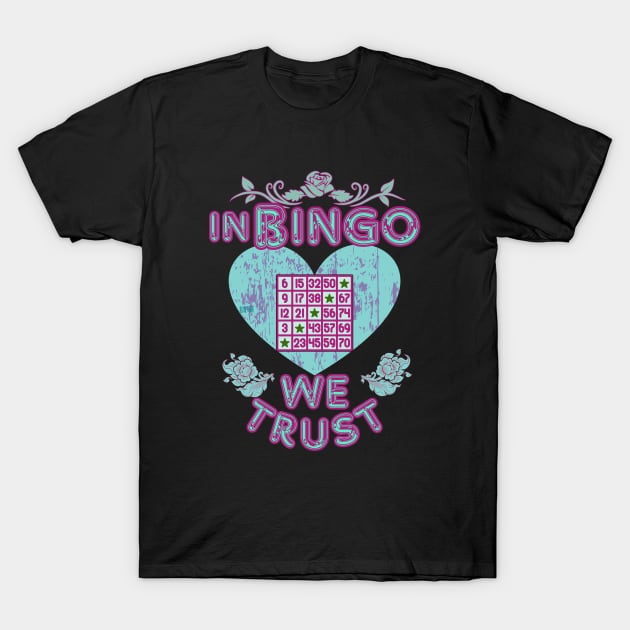 Bingo - In Bingo We Trust/ Teal Heart T-Shirt by SEIKA by FP